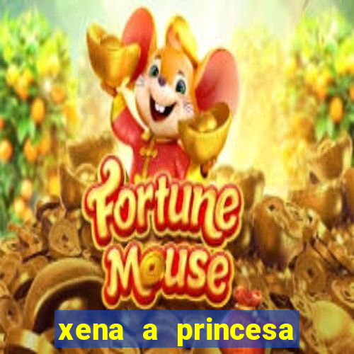 xena a princesa guerreira online